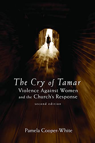The Cry of Tamar: Violence against Women and the Church's Response, Second Edition