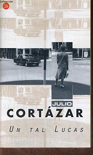 UN TAL LUCAS PDL JULIO CORTAZAR