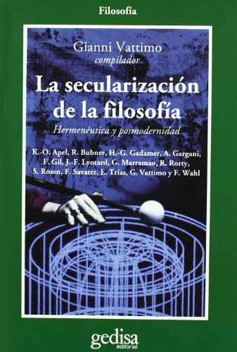 La secularización de la filosofía: Hermeneutica Y Posmodernidad (SIN COLECCION)