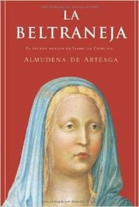 Juana de Castilla, mal llamada La Beltraneja : vida de la hija de Enrique IV de Castilla y su exilio en Portugal (1462-1530)
