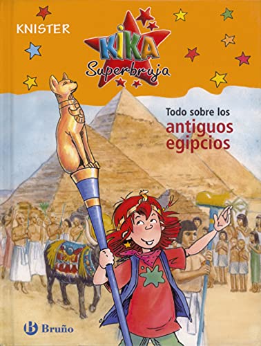 Todo sobre los antiguos egipcios (Castellano - A PARTIR DE 8 AÑOS - PERSONAJES - Kika Superbruja)