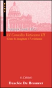 El concilio vaticano III. Cómo lo imaginan 17 cristianos