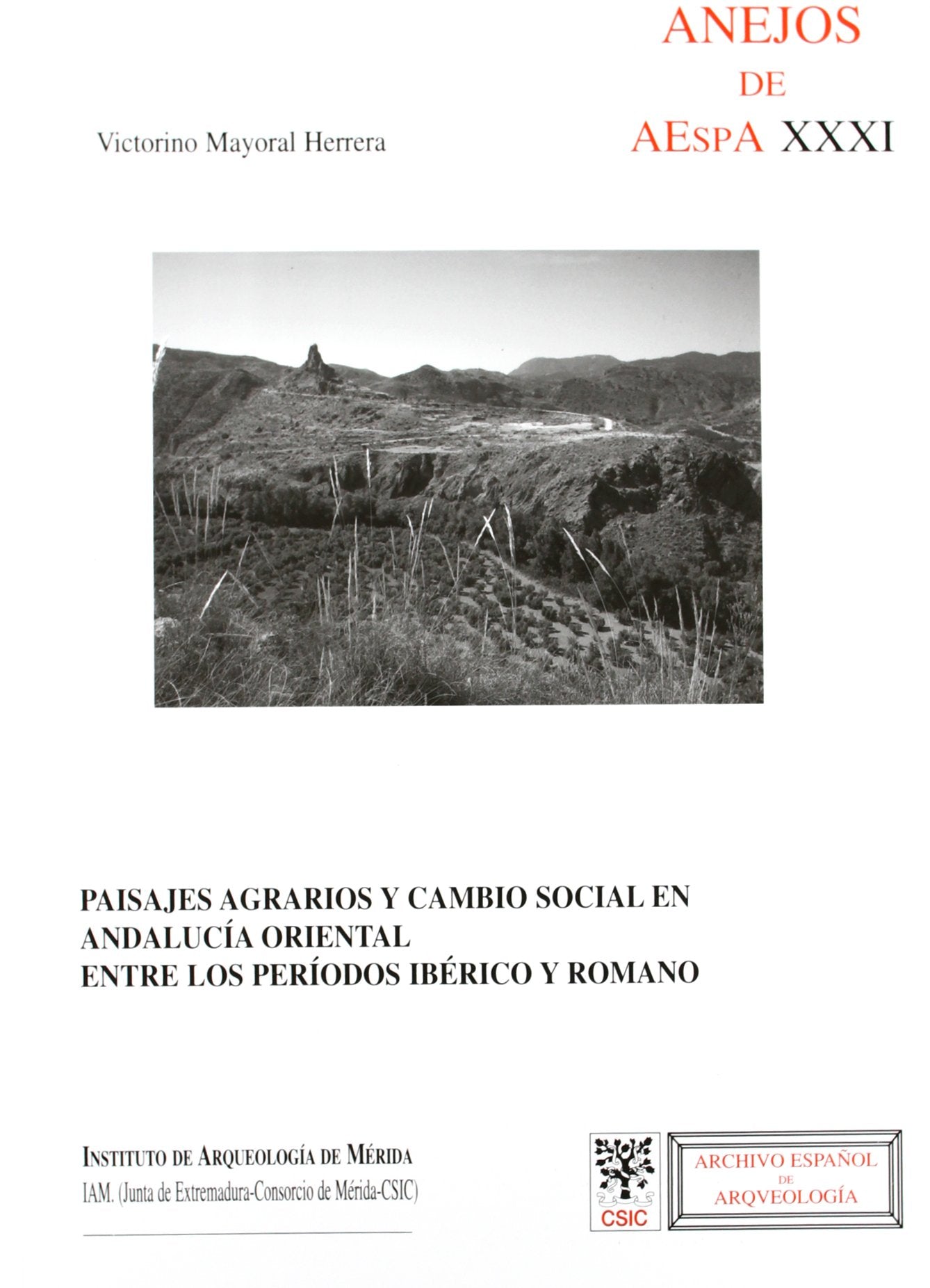 Paisajes agrarios y cambio social en Andalucía oriental entre los períodos ibérico y romano: 31 (Anejos de Archivo Español de Arqueología)