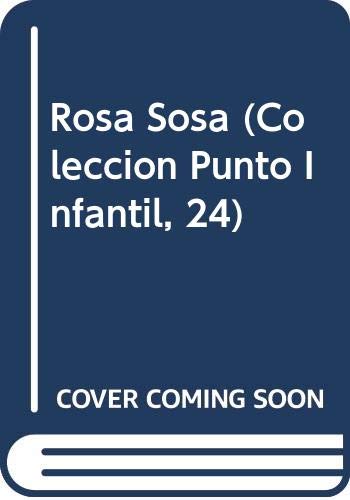 Rosa Sosa (Coleccion Punto Infantil, 24)