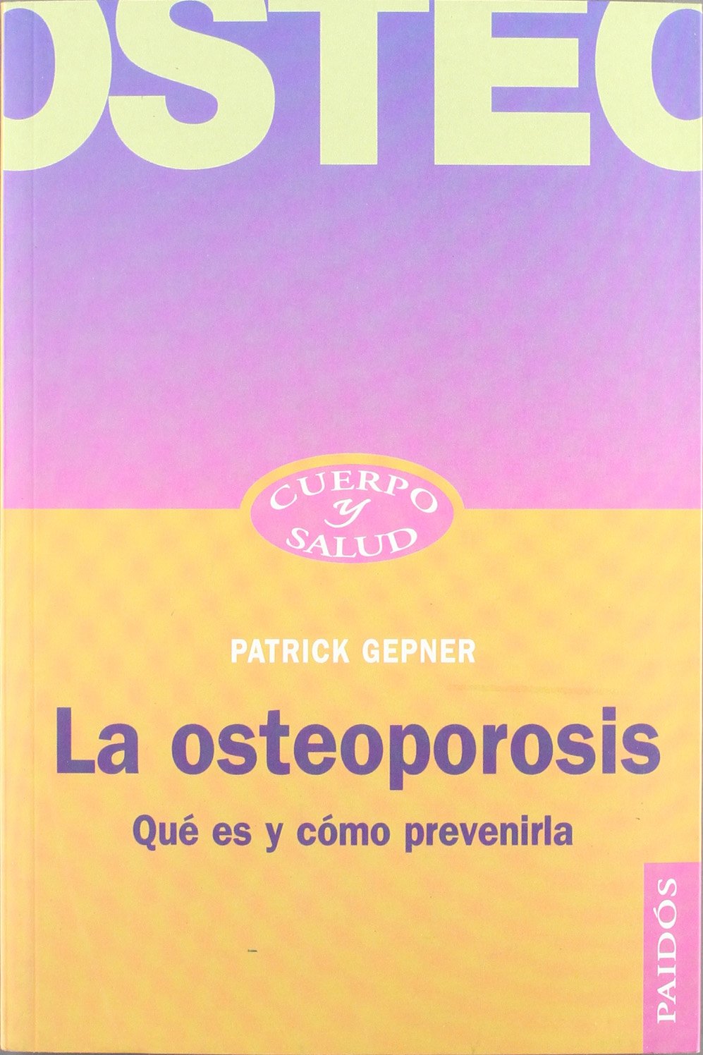 La osteoporosis : qué es y como prevenirla