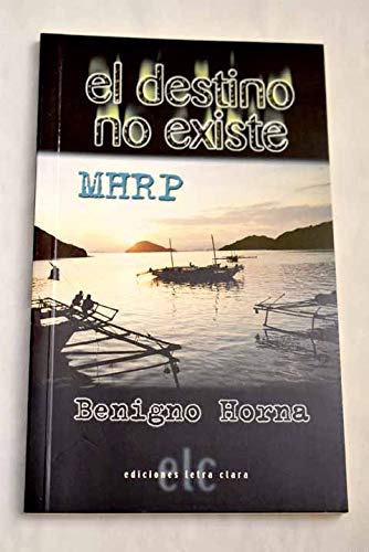 El destino no existe: (MHRP)
