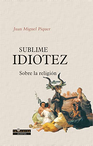 Sublime idiotez: Sobre la religión (Acentos)