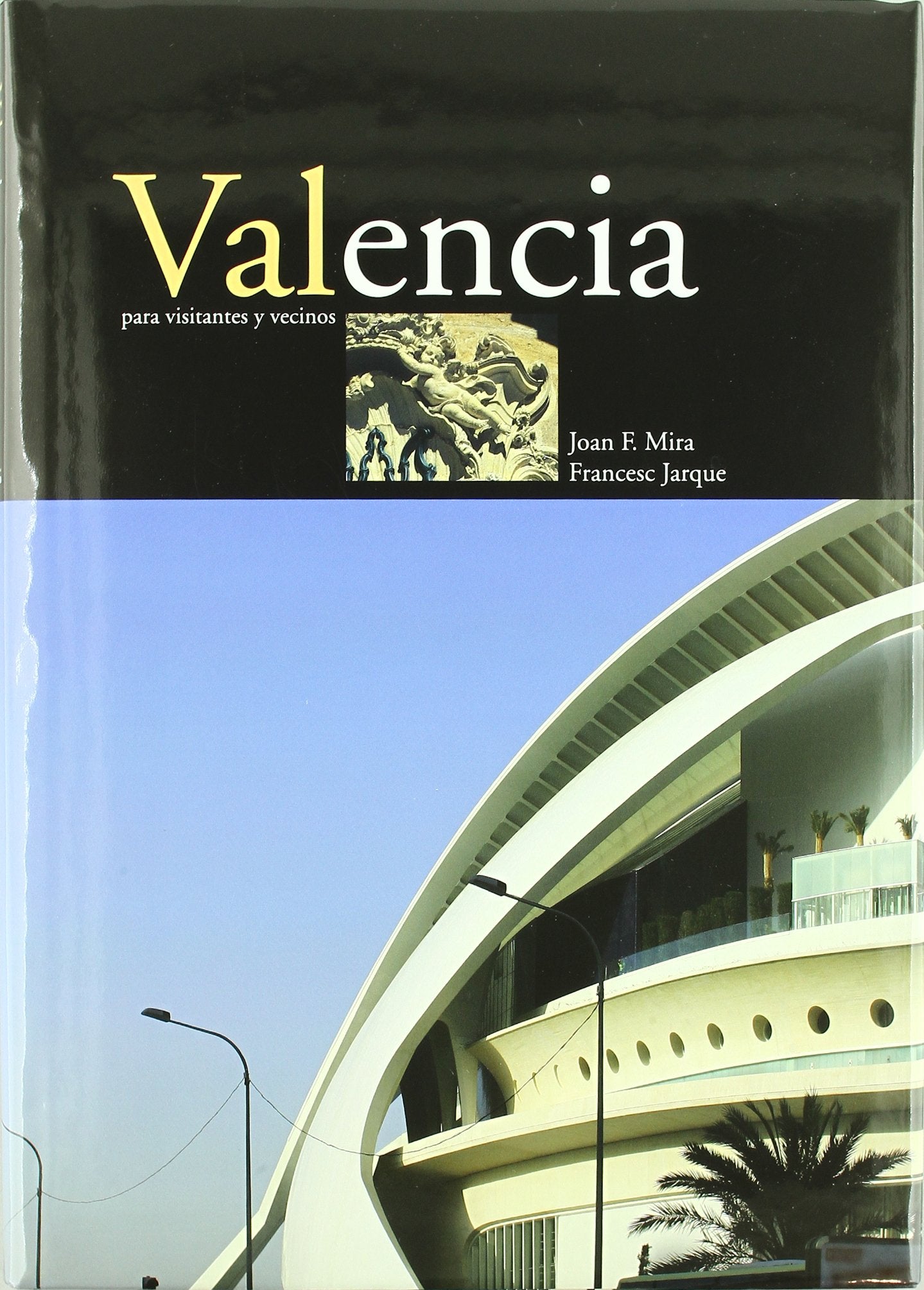 Valencia para visitantes y vecinos ((LLIBRES FORA COL.LECCIO))