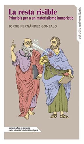 La resta risible: Principis per a un materialisme humorístic: 165 (Estudis Universitaris)