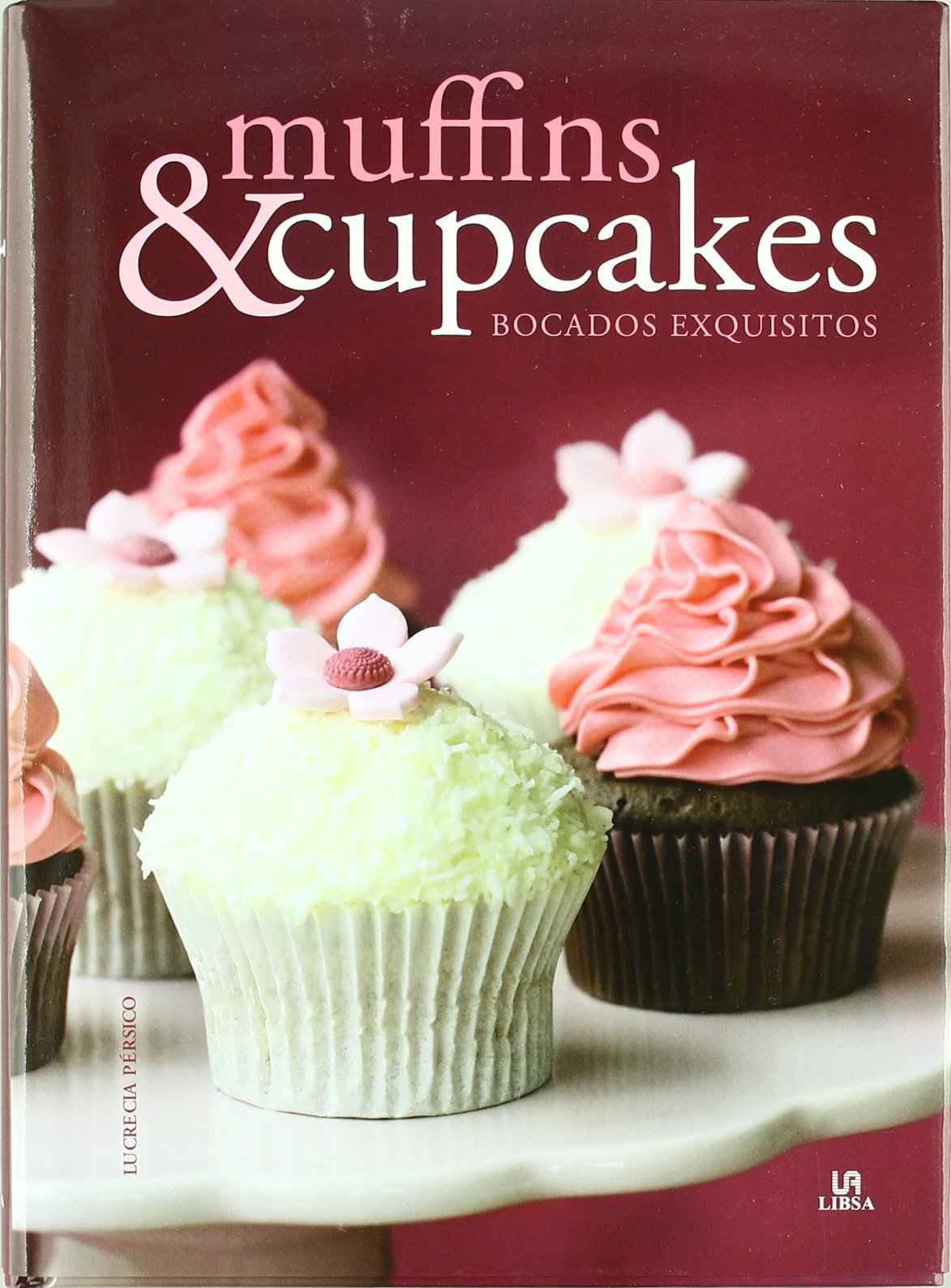 Muffins & Cupcakes: Bocados Exquisitos (Nueva Gastronomía)