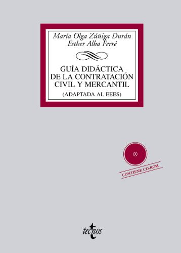 Guía didáctica de la contratación civil y mercantil: (Adaptada al EEES) Contiene CD-ROM (Derecho - Biblioteca Universitaria de Editorial Tecnos)