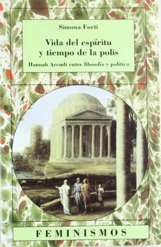 Vida del espíritu y tiempo de la polis: Hannah Arendt entre filosofía y política (Feminismos)