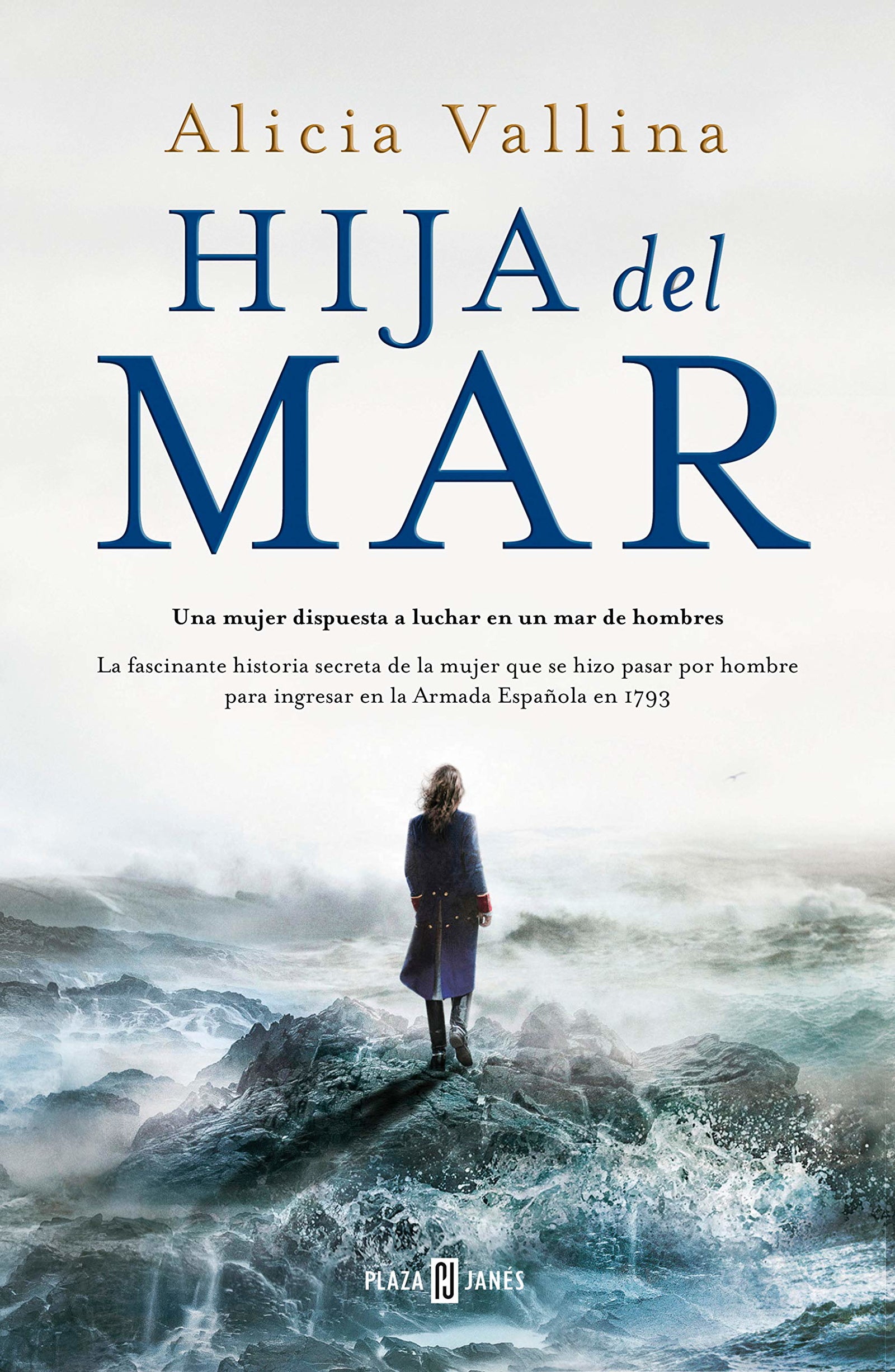 Hija del mar: La fascinante historia secreta de la mujer que se hizo pasar por hombre para ingresar en la Armada Española 1793 (Éxitos)