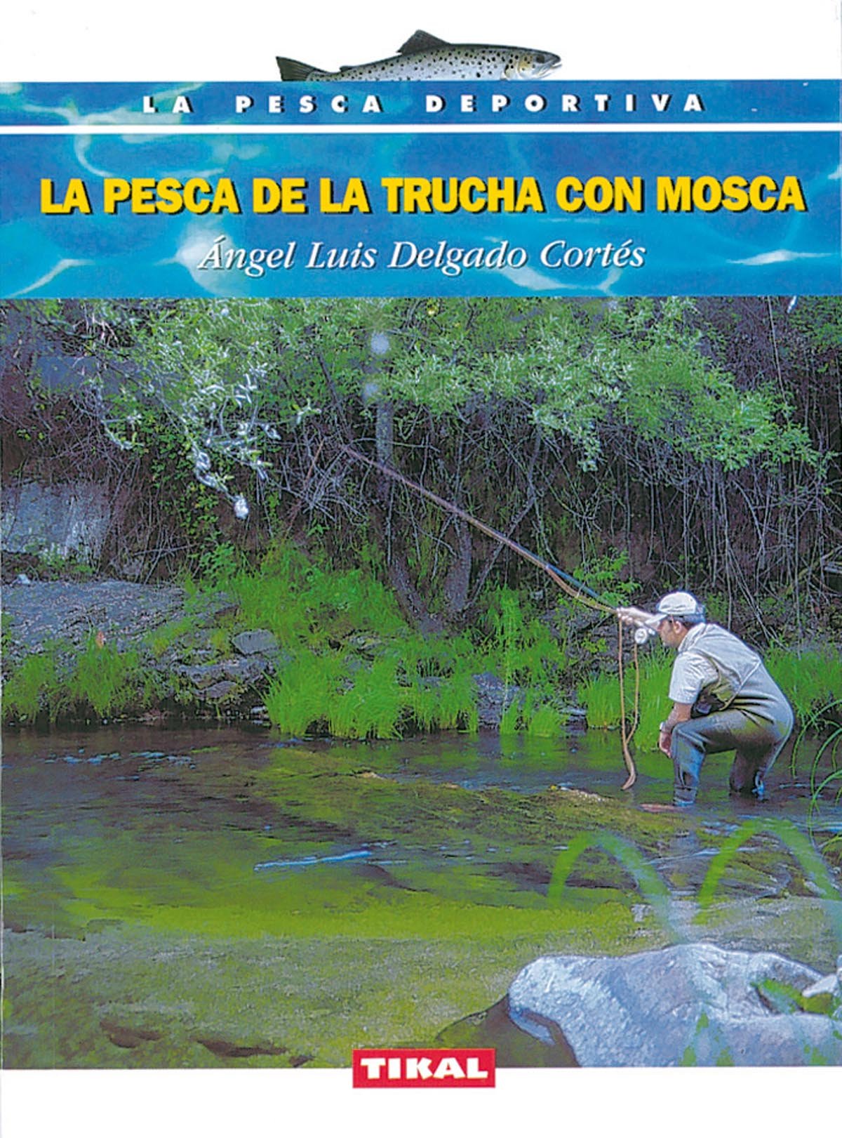 Pesca De La Trucha Con Mosca, La (La Pesca Deportiva)