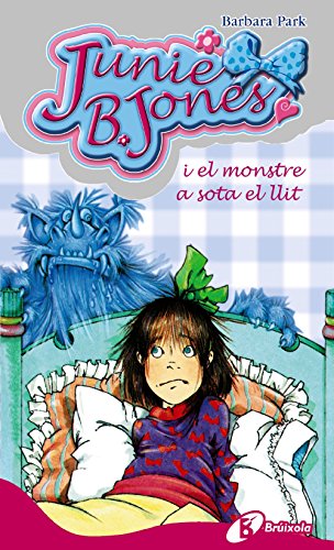 Junie B. Jones i el monstre a sota el llit (Catalá - A PARTIR DE 6 ANYS - PERSONATGES I SÈRIES - Junie B. Jones)
