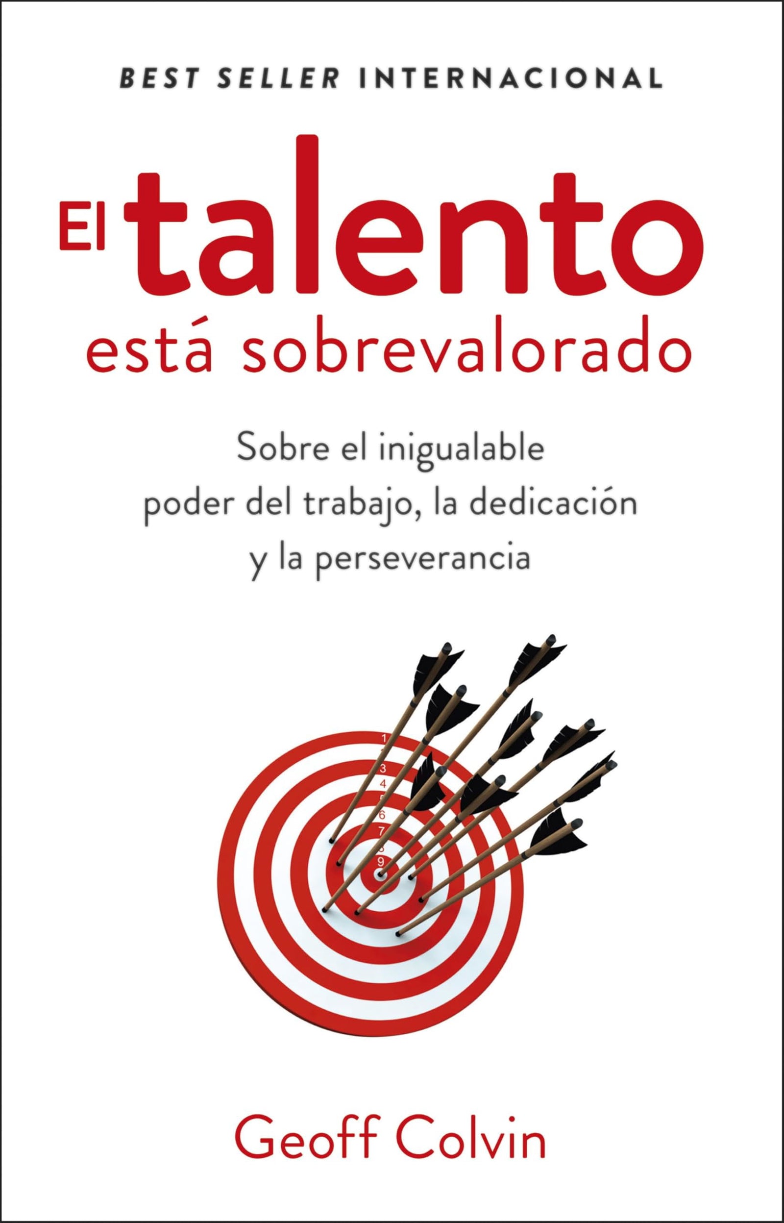 El talento está sobrevalorado: Sobre el inigualable poder del trabajo, la dedicación y la perseverancia (IMPULSA)