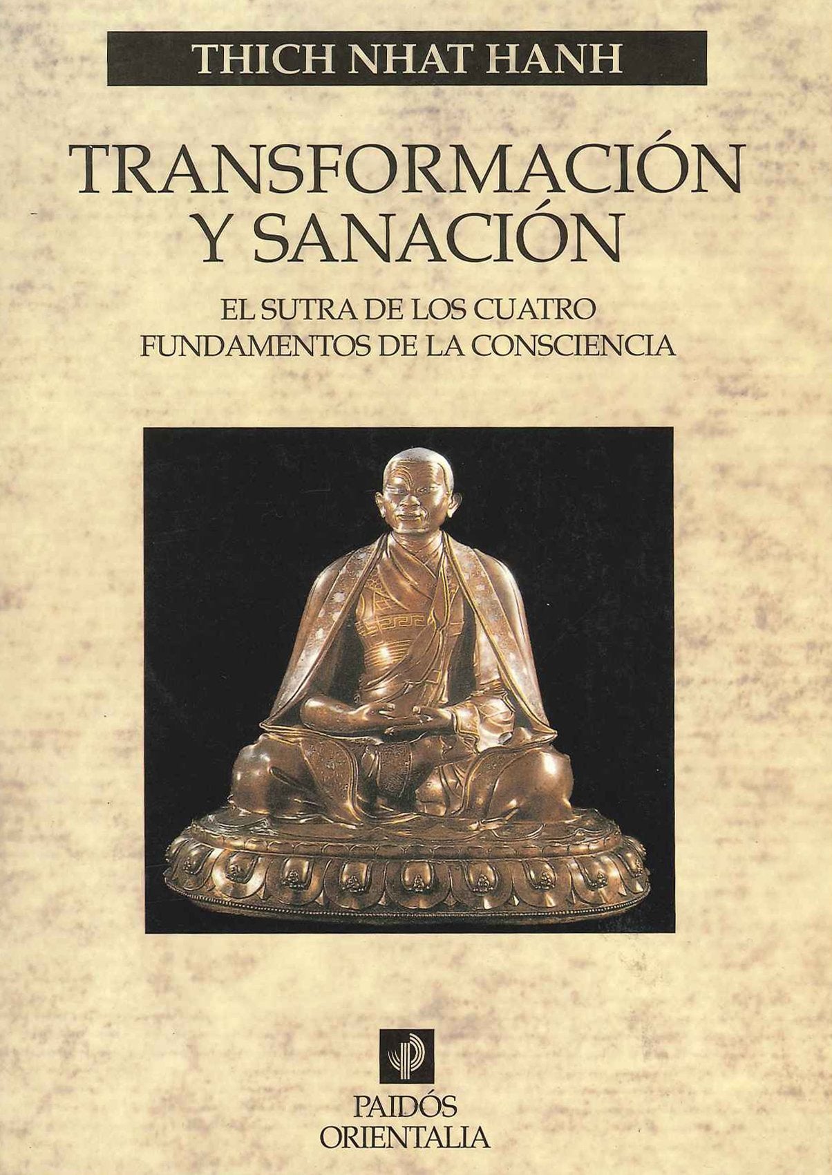 Transformación y sanación: El Sutra de los cuatro fundamentos de la atención: 1 (Orientalia)