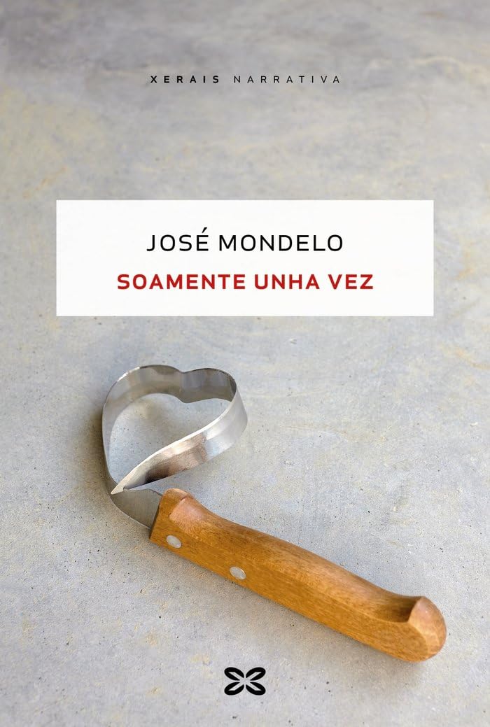 Soamente unha vez (EDICIÓN LITERARIA - NARRATIVA)