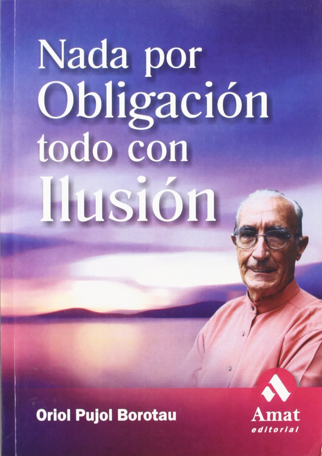 Nada por obligación, todo por ilusión: Este libro se complementa con unos ejercicios orales que se encuentran disponibles gratuitamente en la web del autor (SIN COLECCION)