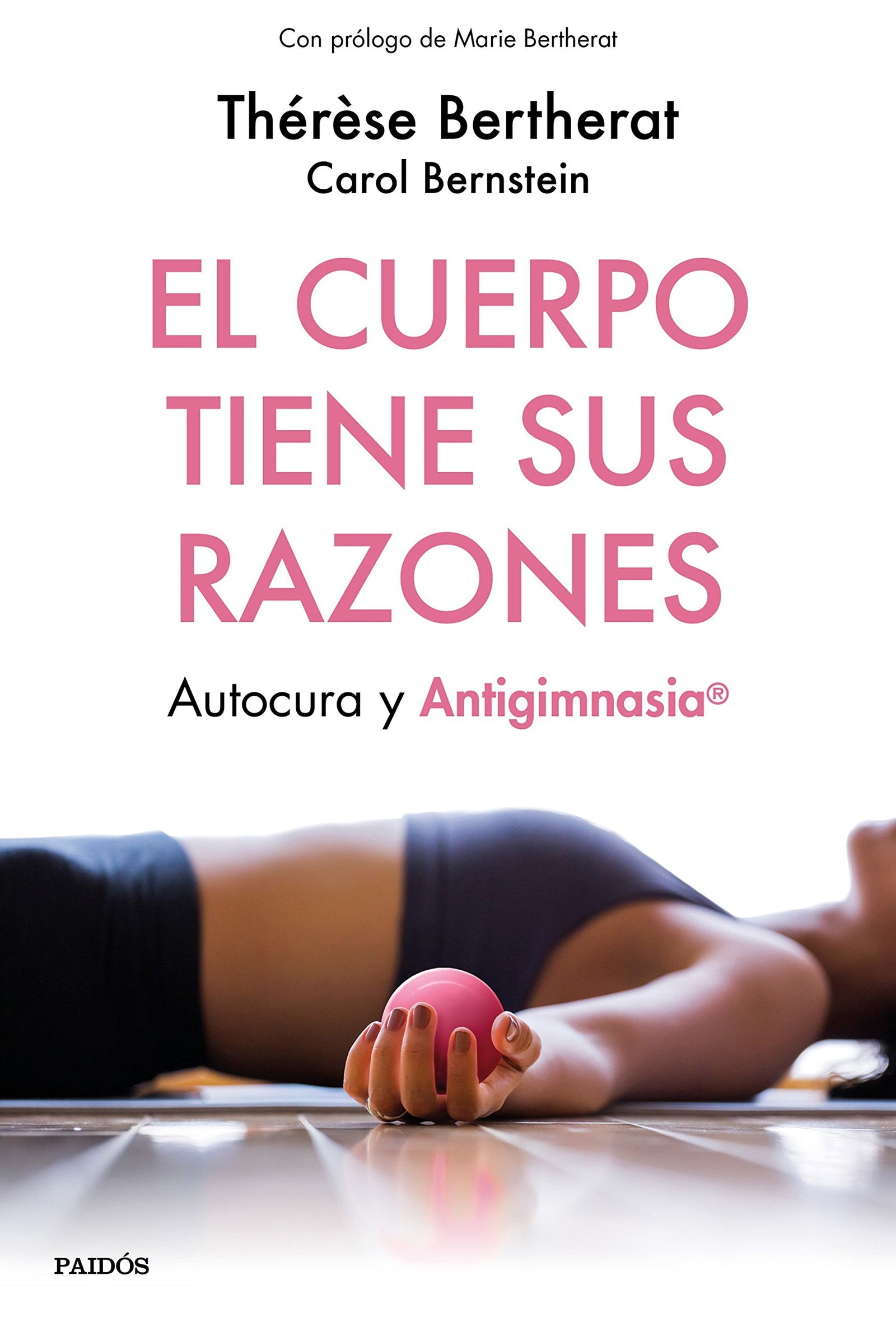 El cuerpo tiene sus razones: Autocura y antigimnasia (Divulgación)