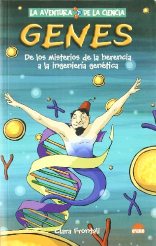 Genes : de los misterios de la herencia a la ingeniería genética