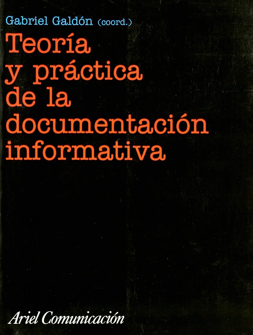 Teoría y práctica de la documentación informativa (COMUNICACION)