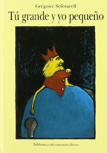 MINI - TU GRANDE, YO PEQUEÑO: Toi grand et moi petit (BIBLIOTECA DEL RATONCITO PEREZ)