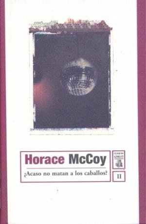 ¿acaso no matan los caballos?