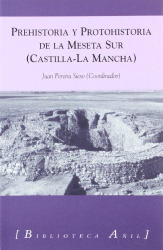 Prehistoria y protohistoria en la Meseta Sur : Castilla-La Mancha