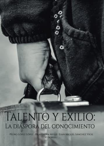 Talento y exilio: La diáspora del conocimiento