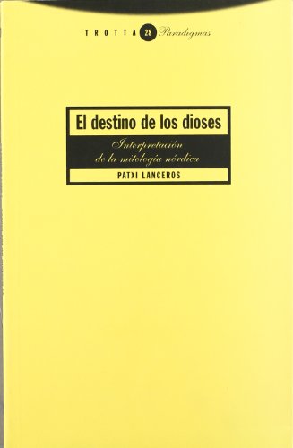 El destino de los dioses: Interpretación de la mitología nórdica (Paradigmas)