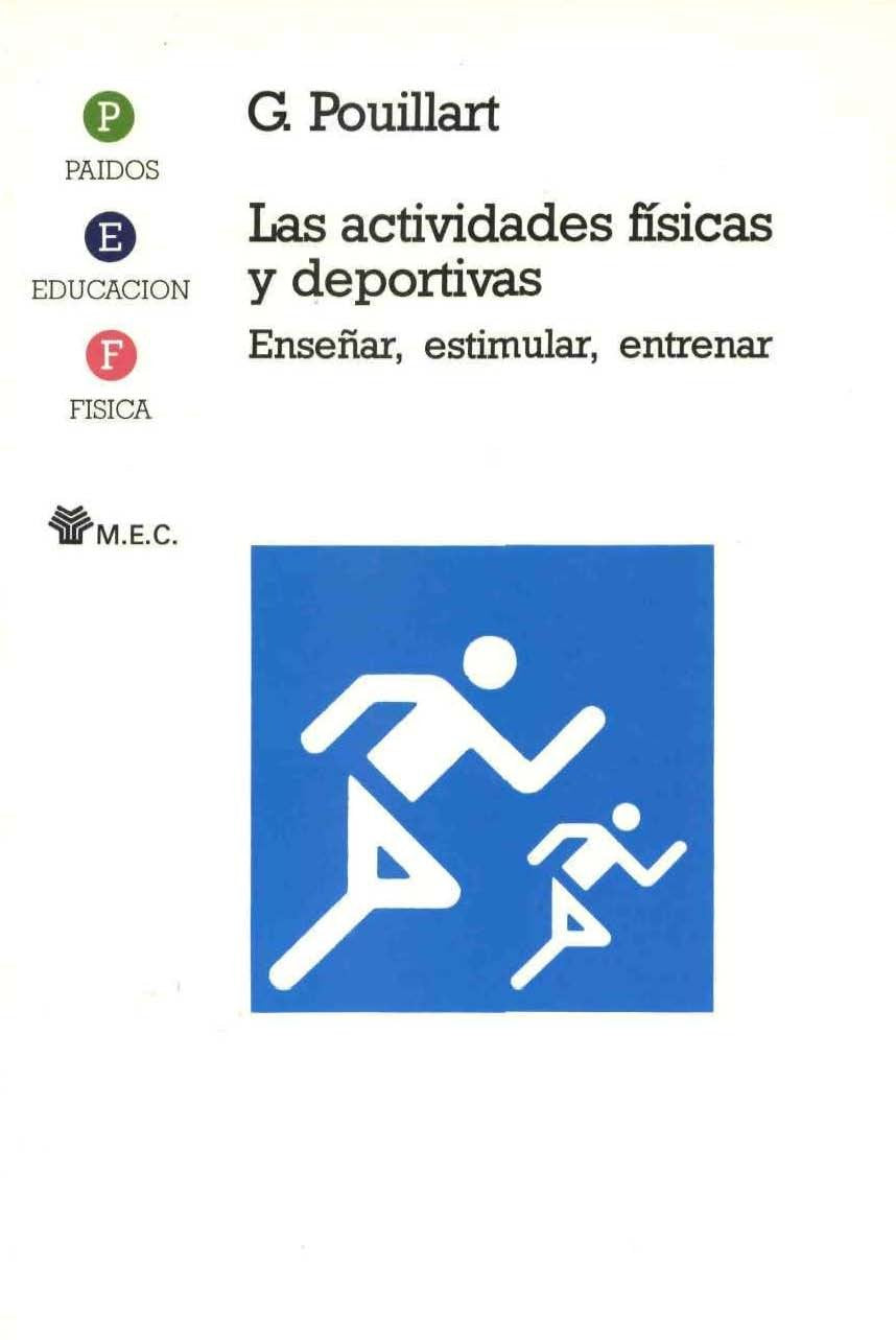 Las actividades físicas y deportivas. Enseñar, estimular, entrenar: 38 (Educación Física/Psicomotricidad)