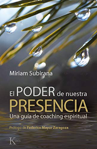 El poder de nuestra presencia: Una guía de coaching espiritual (Sabiduría Perenne)