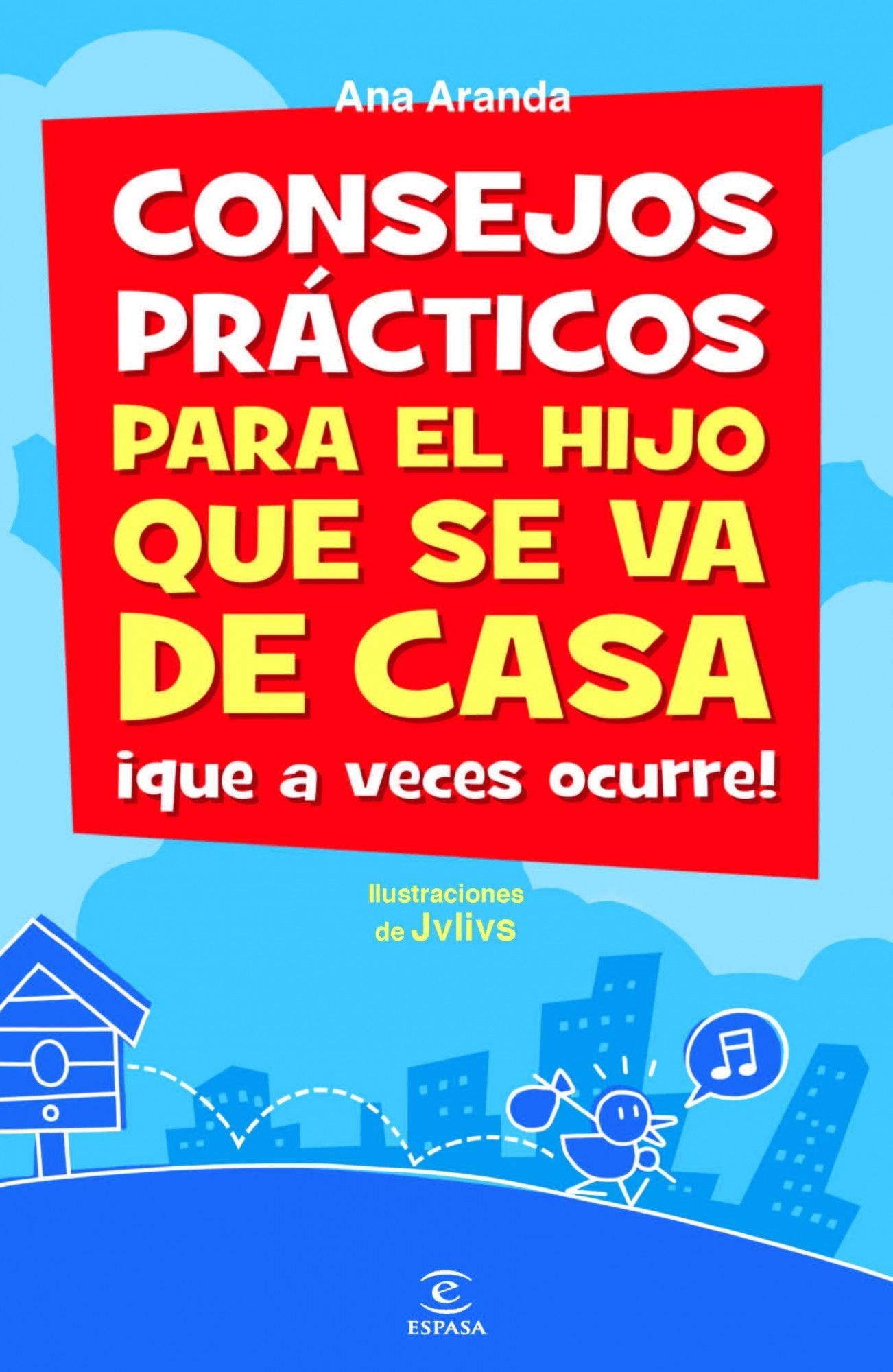 Consejos prácticos para el hijo que se va de casa: ¡que a veces ocurre! (FUERA DE COLECCIÓN Y ONE SHOT)