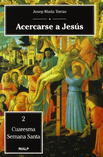 Acercarse a Jesús. 2. Cuaresma - Semana Santa (Religión. Varios)