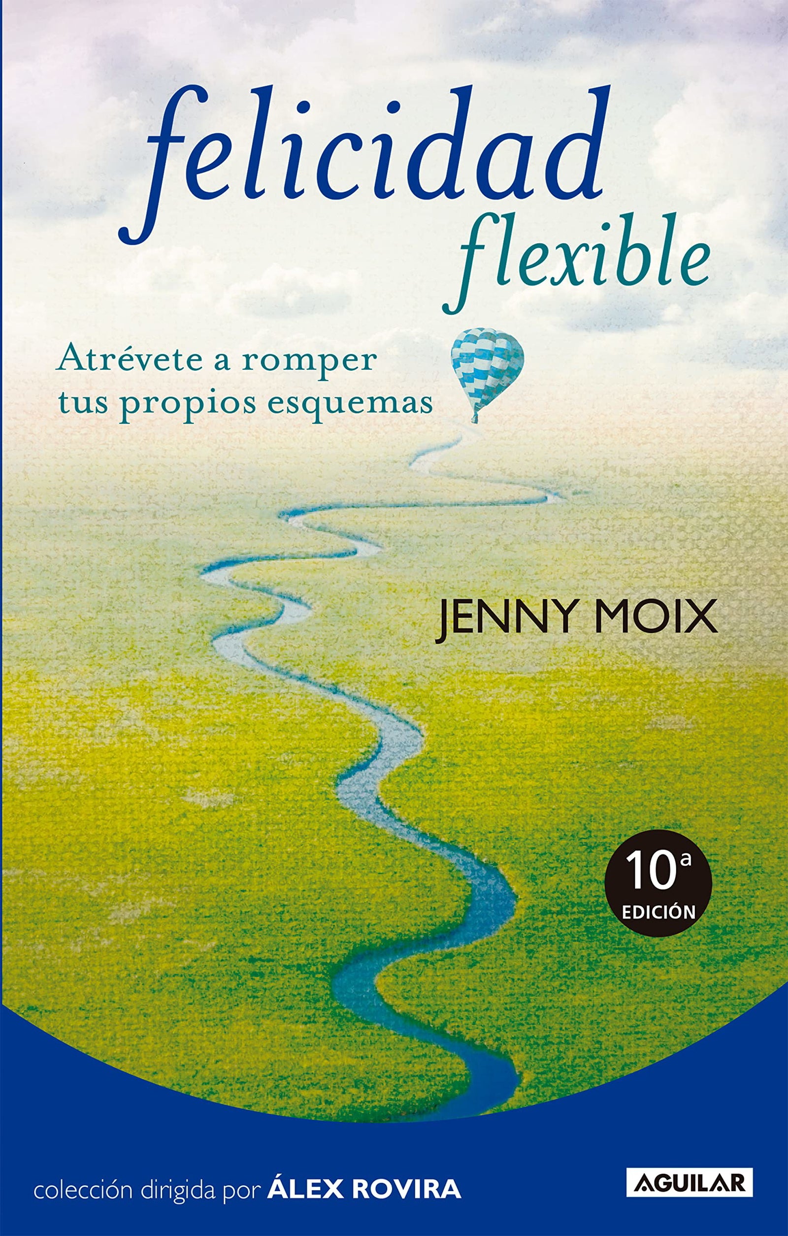 Felicidad flexible: Atrévete a romper tus propios esquemas (Inspiración y creatividad)