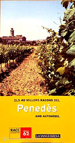 Els Millors Racons Del Penedès
