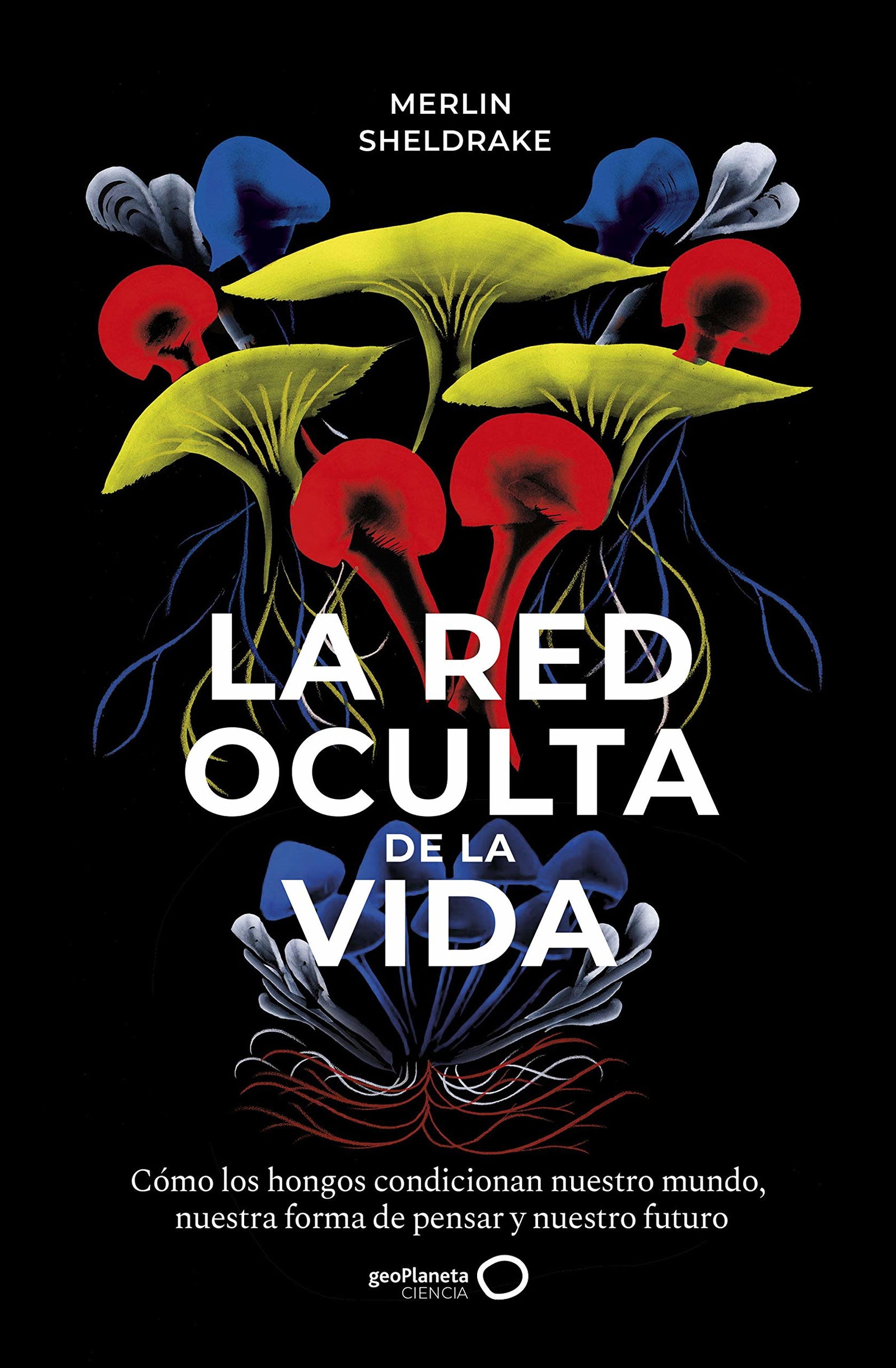 La red oculta de la vida (geoPlaneta Ciencia)