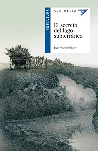 El secreto del lago subterráneo: 108 (Ala Delta - Serie azul)