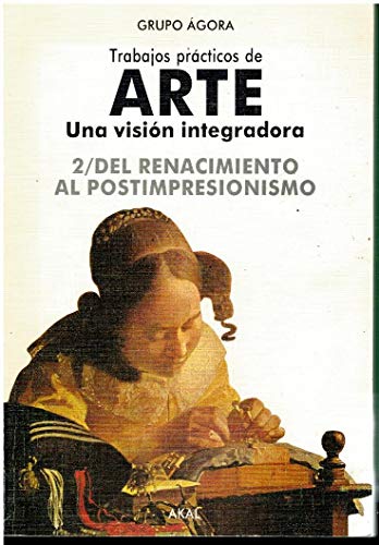 Trabajos Prácticos de Arte 2. Una visión integradora. Del Renacimiento al Postimpresionismo: 8 (Enseñanza C.O.U.)