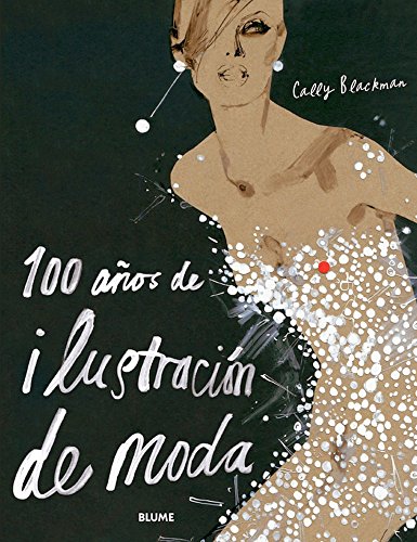 100 a¿os de ilustraci¢n de moda (ACTUALIDAD PERIODISMO)
