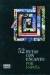 52 rutas con encanto por España (Grandes Rutas)