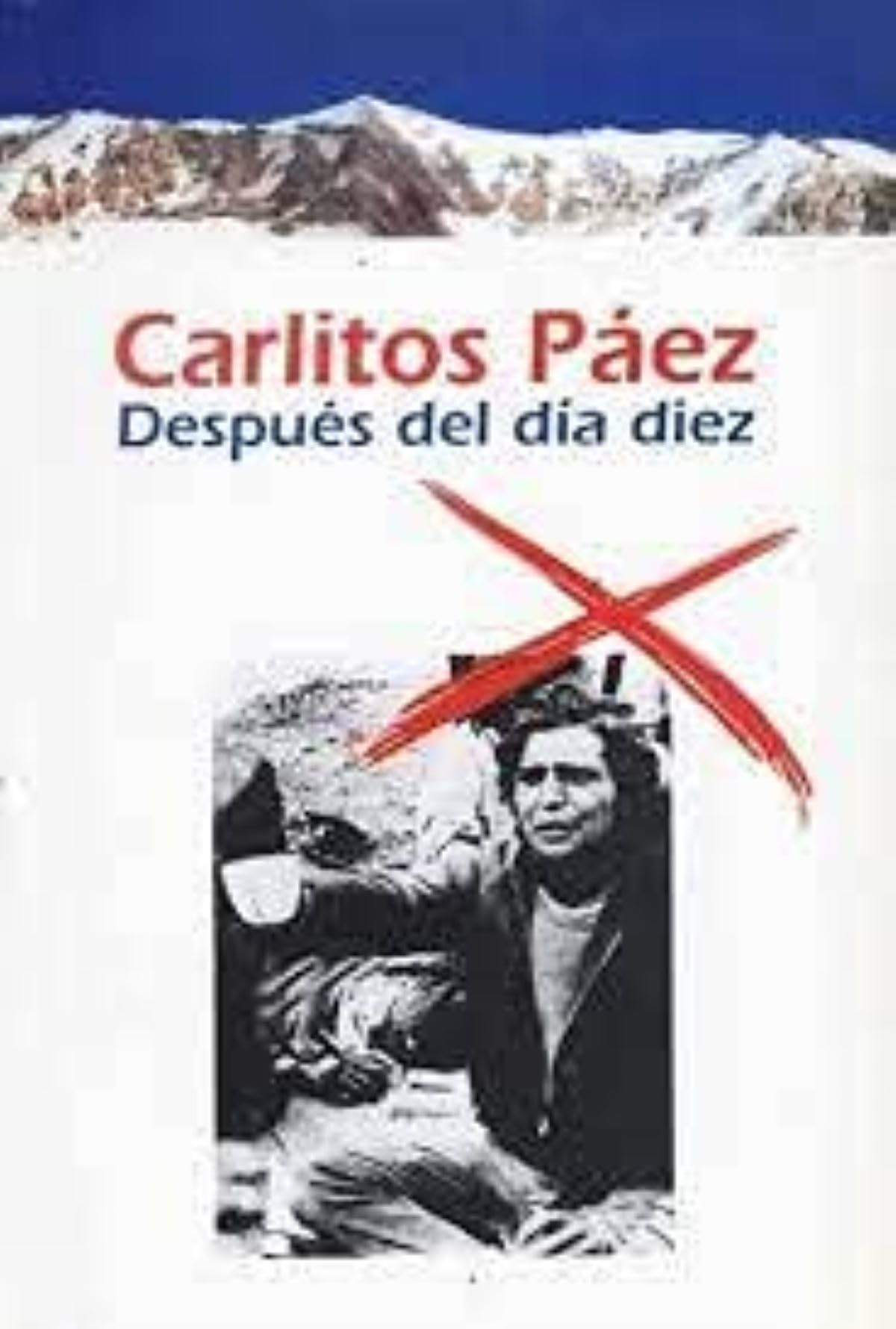 -carlitos-paez-despues-del-dia-diez-testimonio-de-vidac179-