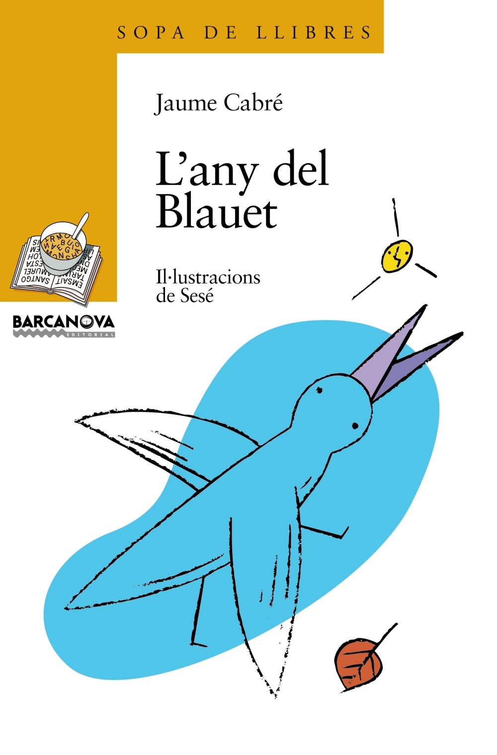 L'any del Blauet (Llibres Infantils I Juvenils - Sopa De Llibres. Sèrie Groga)