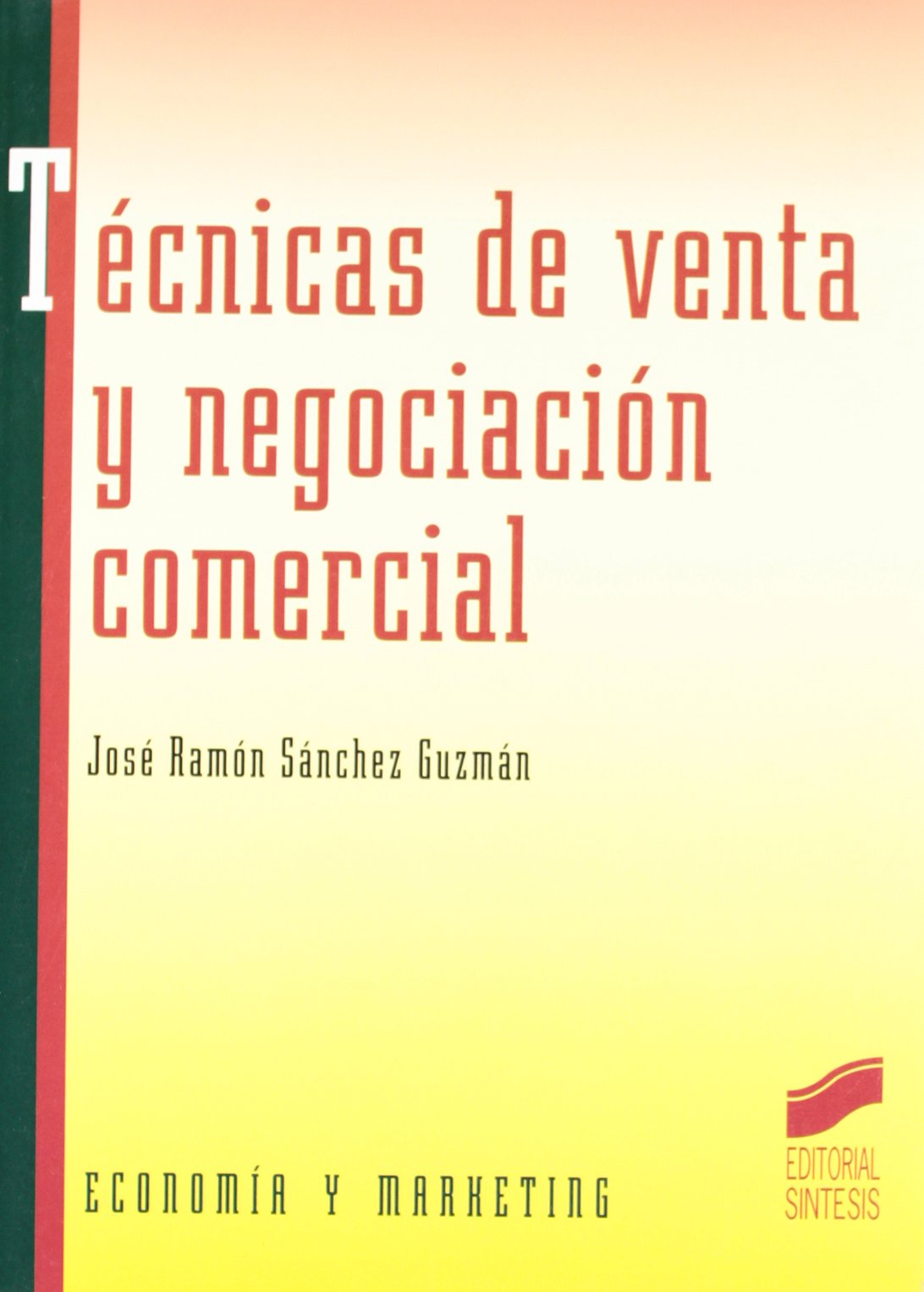 Técnicas de venta y negociación comercial (SIN COLECCION)