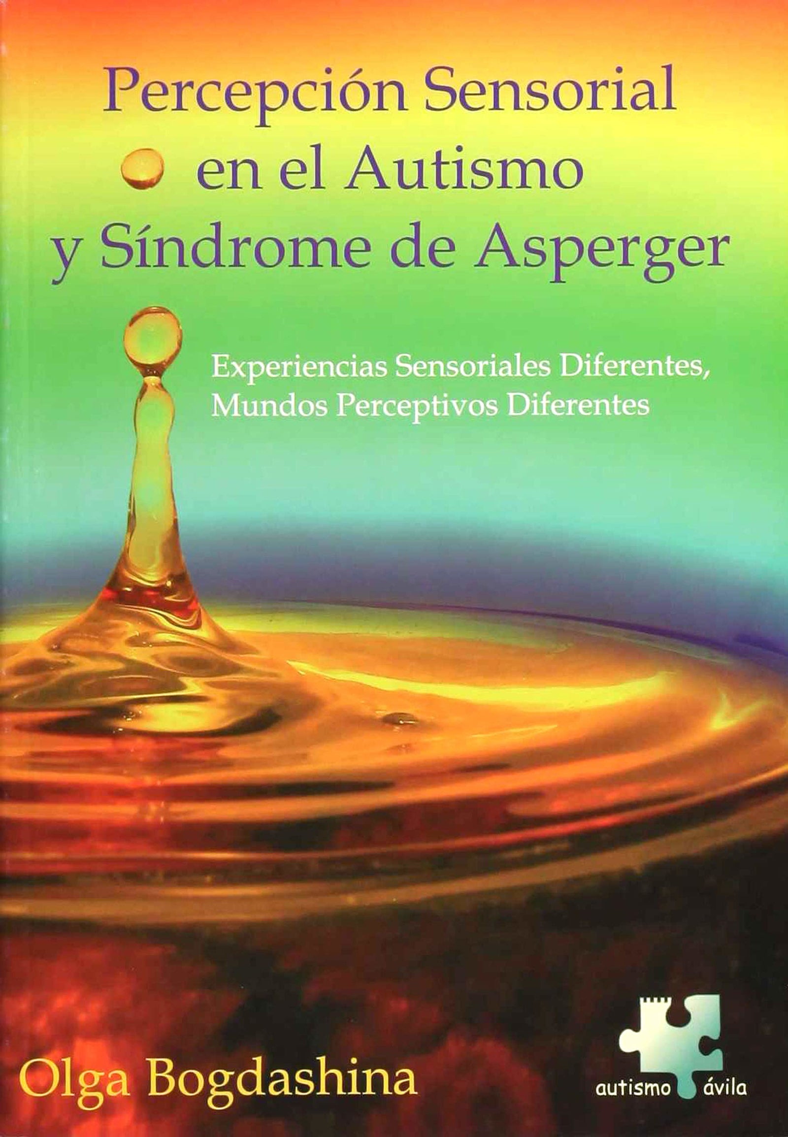 Percepción sensorial en el autismo y sindrome de asperger. (SIN COLECCION)