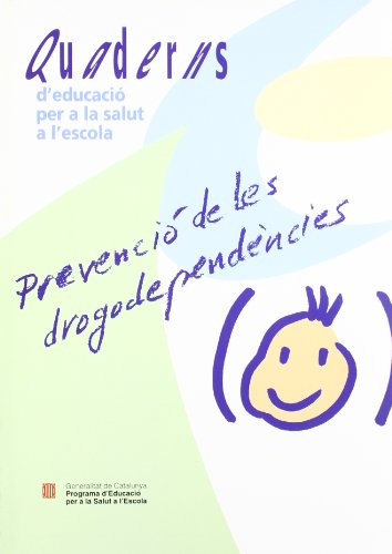 Prevenció de les drogodependències (Quaderns d'educació per a la salut a l'escola)