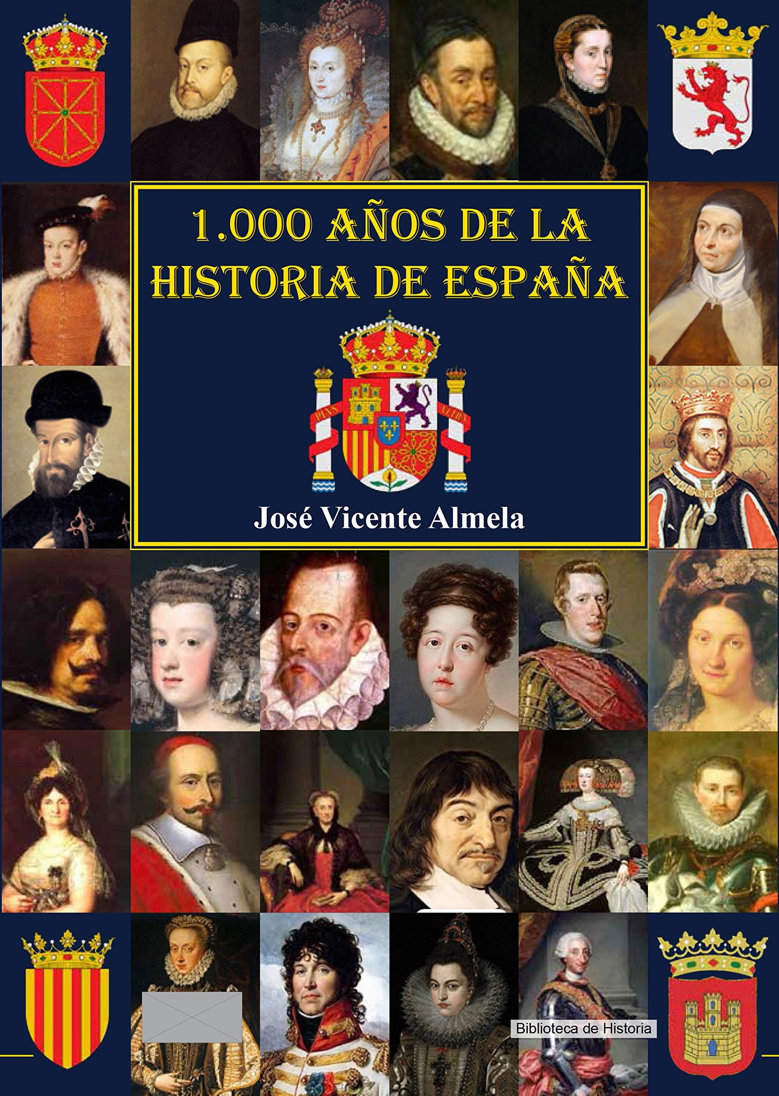 1000 años de la historia de España: A través de sus monarcas desde el año 1000 de nuestra era