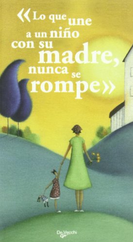 Lo que une a un Niño con su madre, nunca se rompe