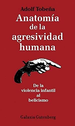 Anatomía de la agresividad humana